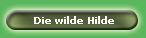 Die wilde Hilde